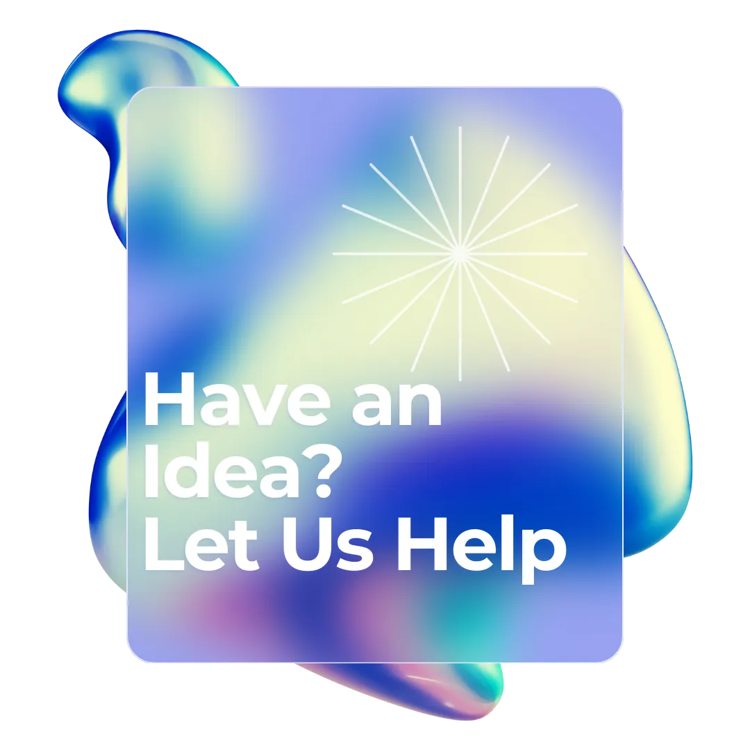 have an idea? Let us help