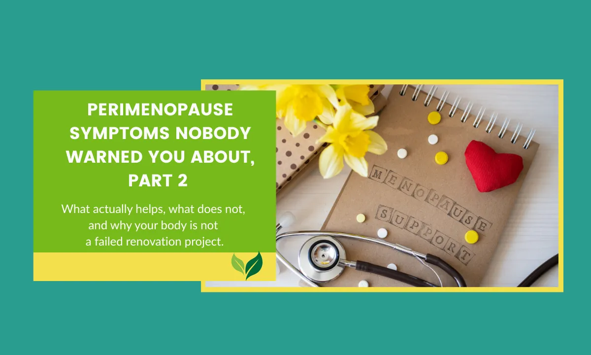 alt="Perimenopause Symptoms Nobody Warned You About, Part 2"
