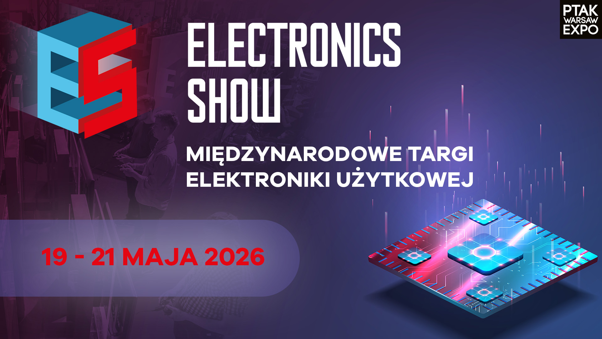 Electronics Show 2026– Międzynarodowe Targi Elektroniki Użytkowej
