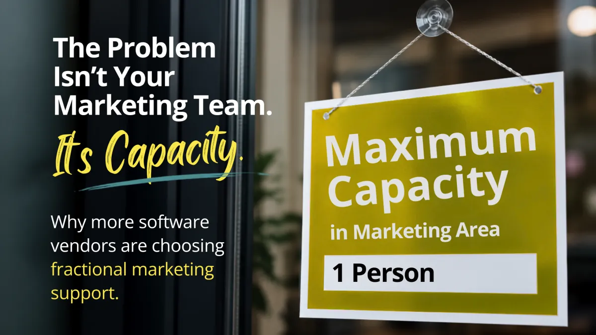 Blog graphic about fractional marketing support showing a "Maximum Capacity" sign and the message, "The Problem Isn't Your Marketing Team. It's Capacity."