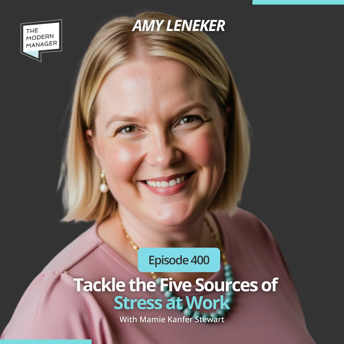 400: Tackle the Five Sources of Stress at Work with Amy Leneker