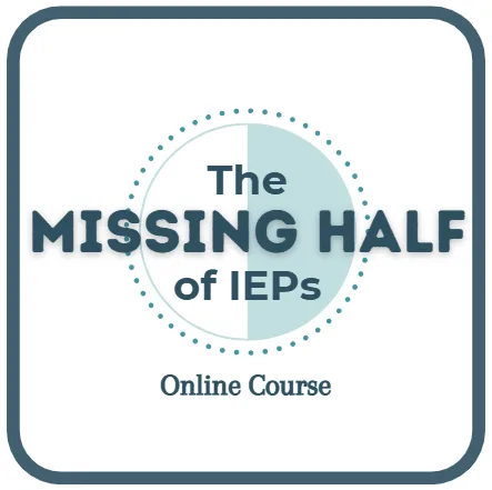 The Missing Half of IEPs Professional Learning Course for Educators logo