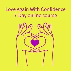 online course: Love Again with Confidence7-day online course hosted on The Great Discovery