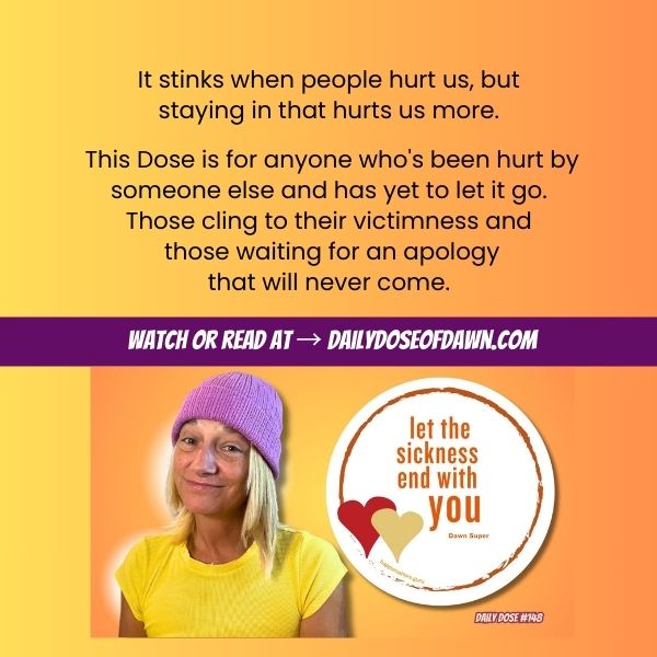 Resilience coach Dawn Super in purple knit beanie and yellow shirt with compassionate expression against orange background, holding circular magnet with hearts reading "let the sickness end with YOU," promoting Daily Dose content about letting go of hurt and breaking cycles of pain.