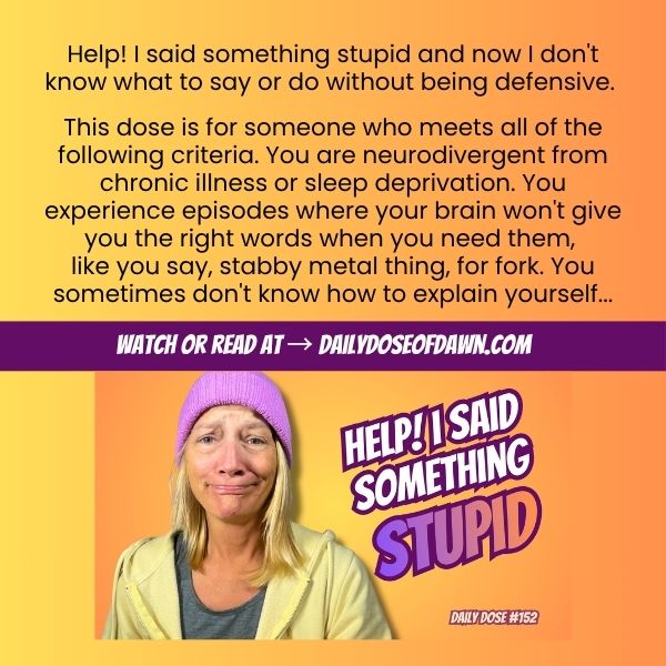 Resilience coach Promotional graphic for Daily Dose of Dawn episode 157 featuring Dawn in a purple beanie and yellow jacket with a pained expression, alongside the text "Help! I Said Something Stupid" on an orange-to-yellow gradient background.