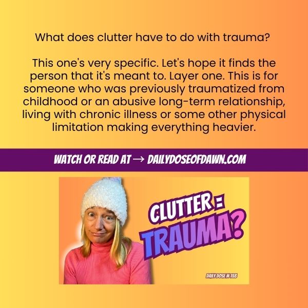 Resilience coach Promotional graphic for Daily Dose of Dawn episode 158 featuring Dawn in a white fluffy beanie and pink top with a skeptical expression, alongside the text "Clutter = Trauma?" on an orange-to-yellow gradient background.