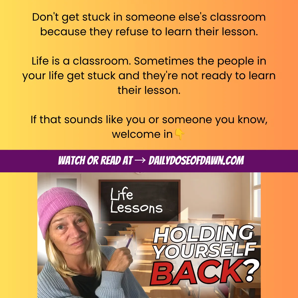 Social graphic explaining that staying stuck waiting for someone else to learn their lesson can hold you back, with a call-to-action to watch or read at DailyDoseOfDawn.com, featuring the episode's classroom-themed "Holding Yourself Back?" thumbnail image.