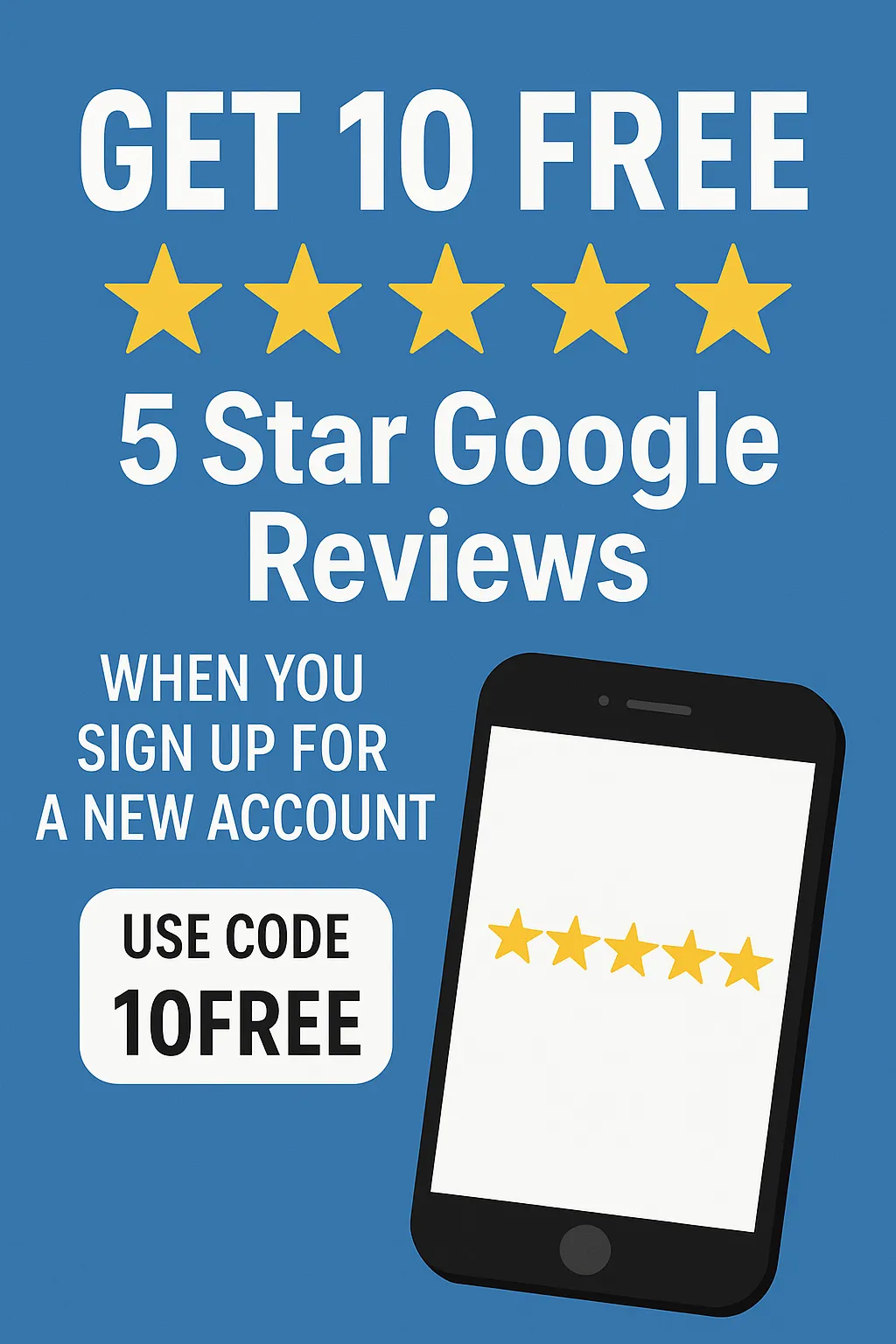 get 10 free 5 star google reviews using promo code 10FREE
