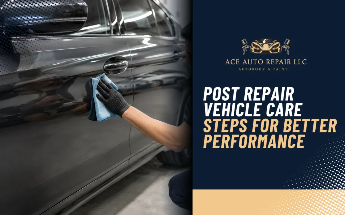 Post repair vehicle care checklist for a recently repaired car