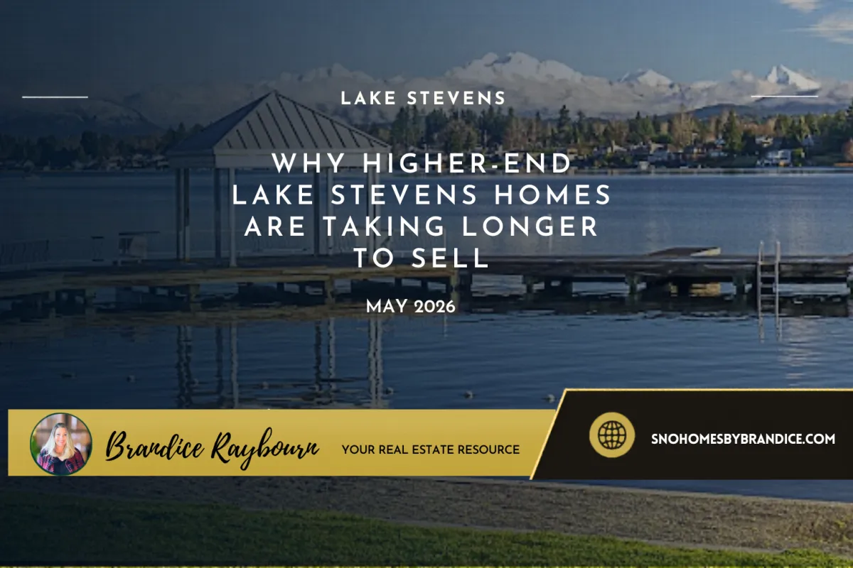 Why Higher-End Lake Stevens Homes Are Taking Longer To Sell