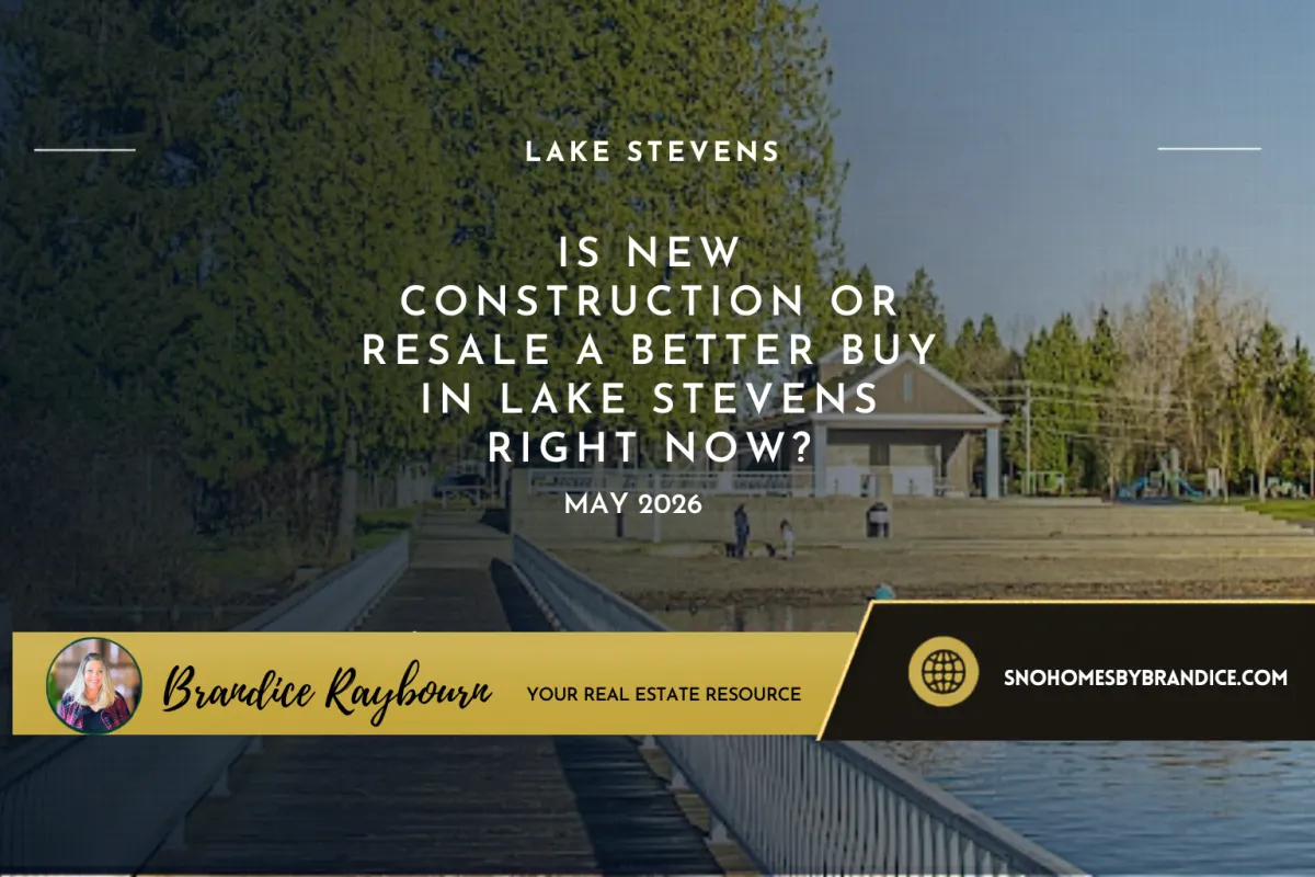 Is New Construction or Resale a Better Buy in Lake Stevens Right Now?