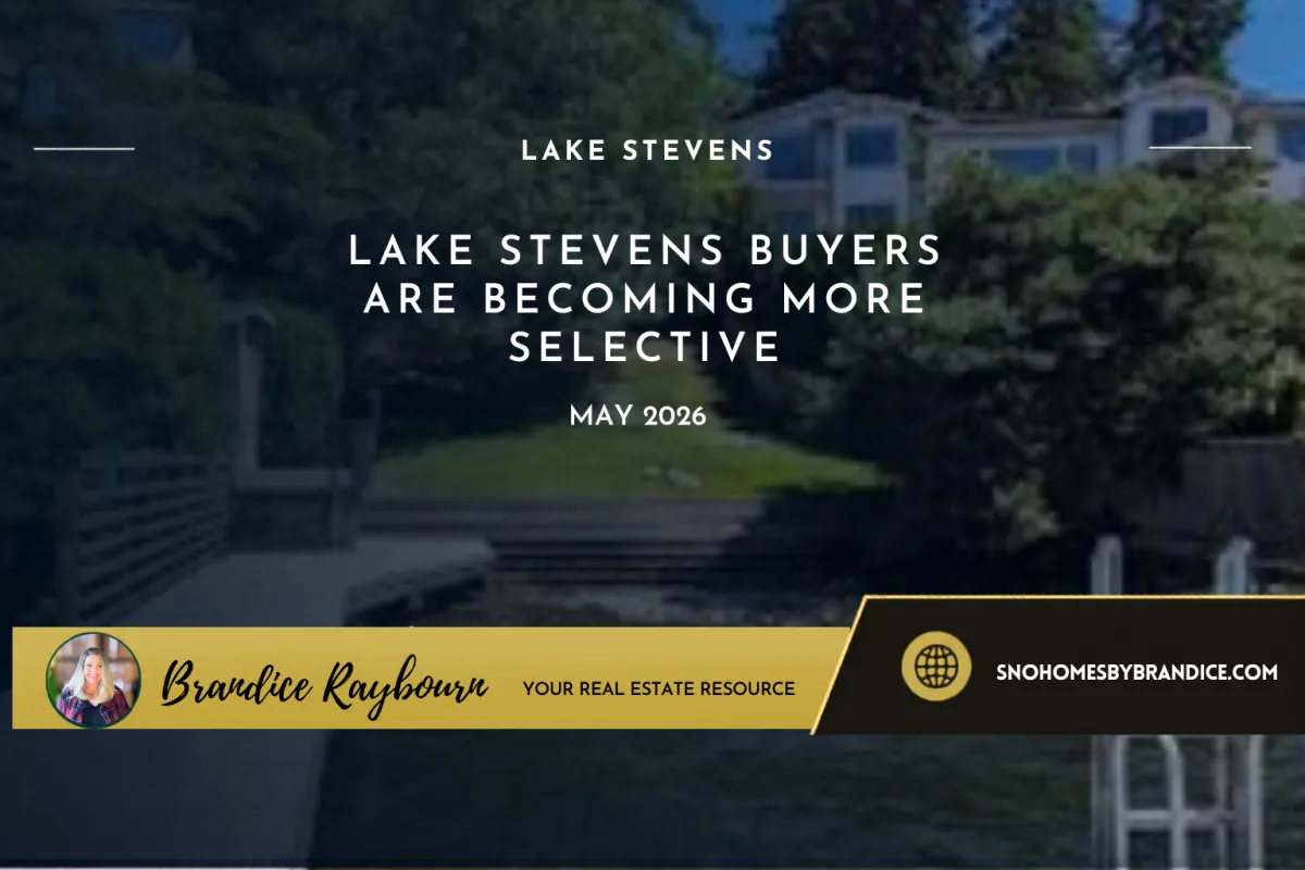 Lake Stevens Buyers Are Becoming More Selective
