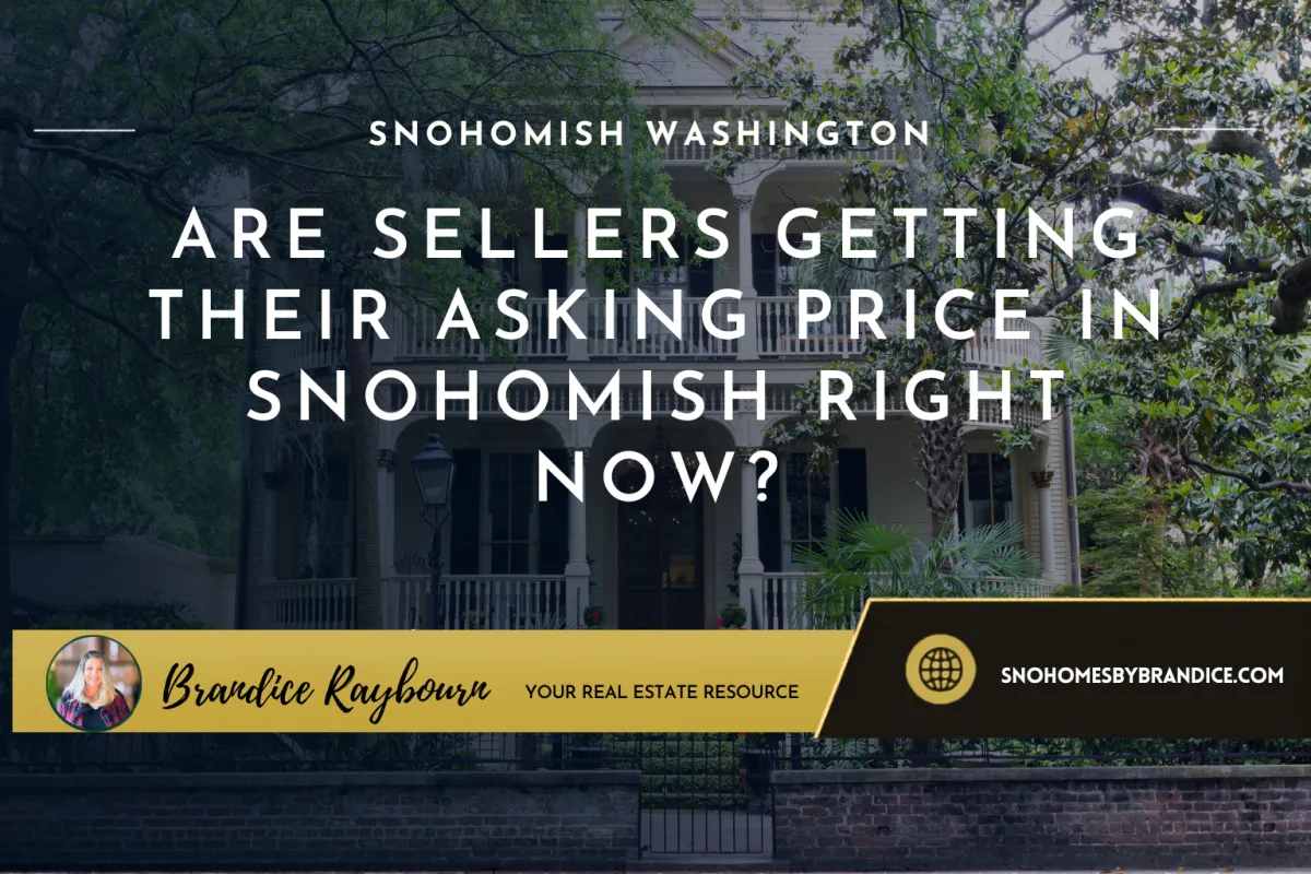Are Sellers Getting Their Asking Price in Snohomish Right Now?