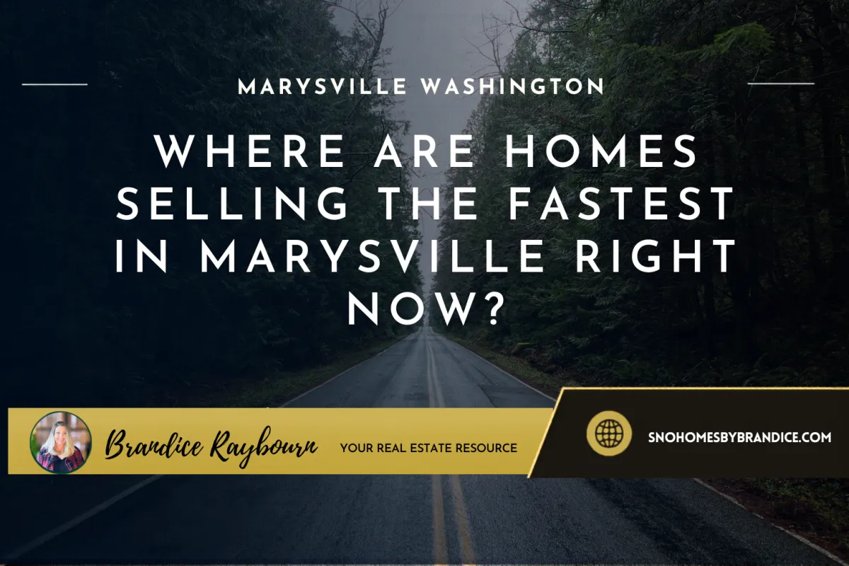 Where Are Homes Selling the Fastest in Marysville Right Now?