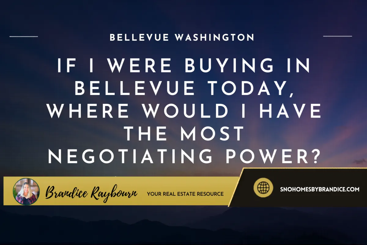 If I Were Buying in Bellevue Today, Where Would I Have the Most Negotiating Power?