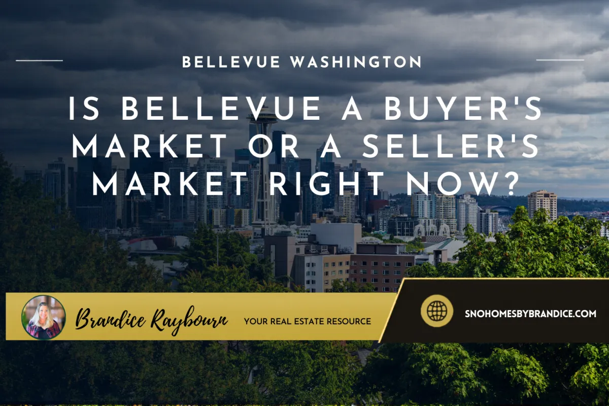 Is Bellevue a Buyer's Market or a Seller's Market Right Now?