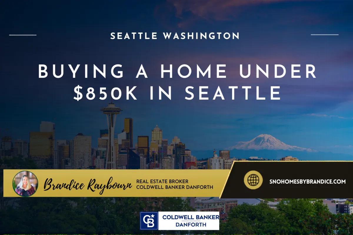 Buying a Home Under $850K in Seattle | July 2026 Housing Market