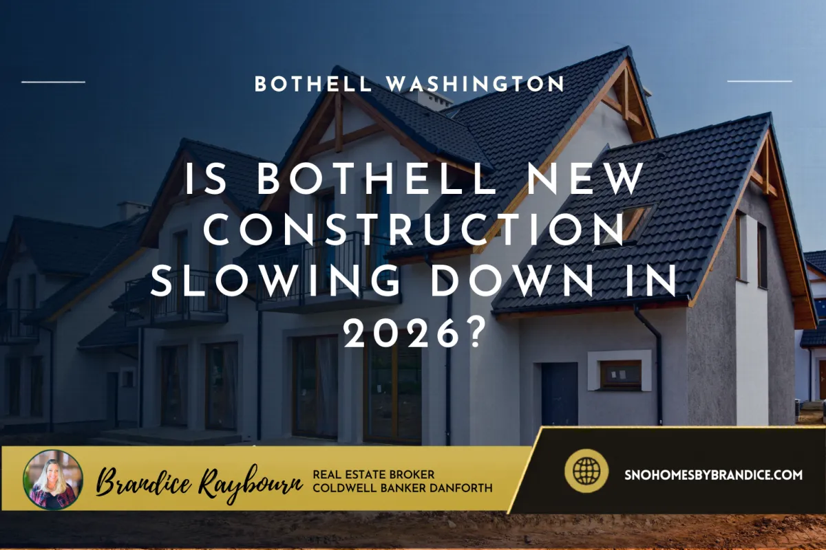 Is Bothell New Construction Slowing Down in 2026?