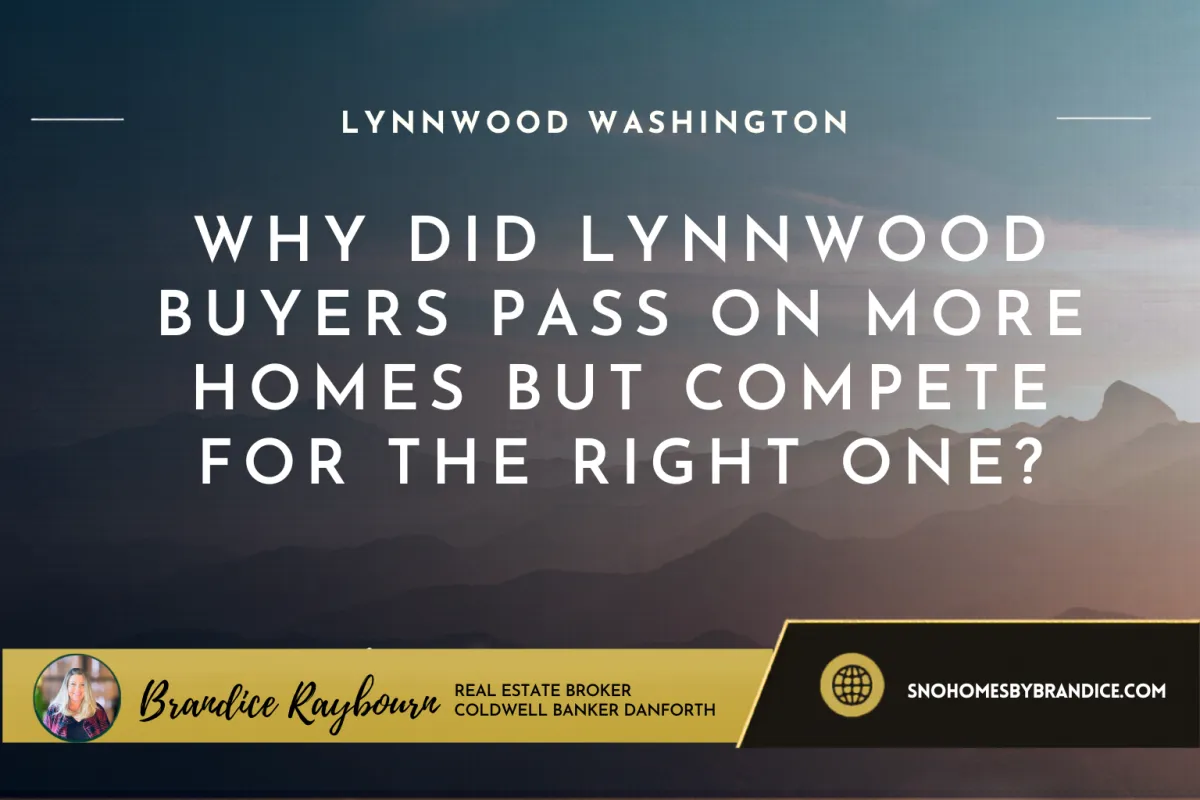 Why Did Lynnwood Buyers Pass on More Homes but Compete for the Right One?