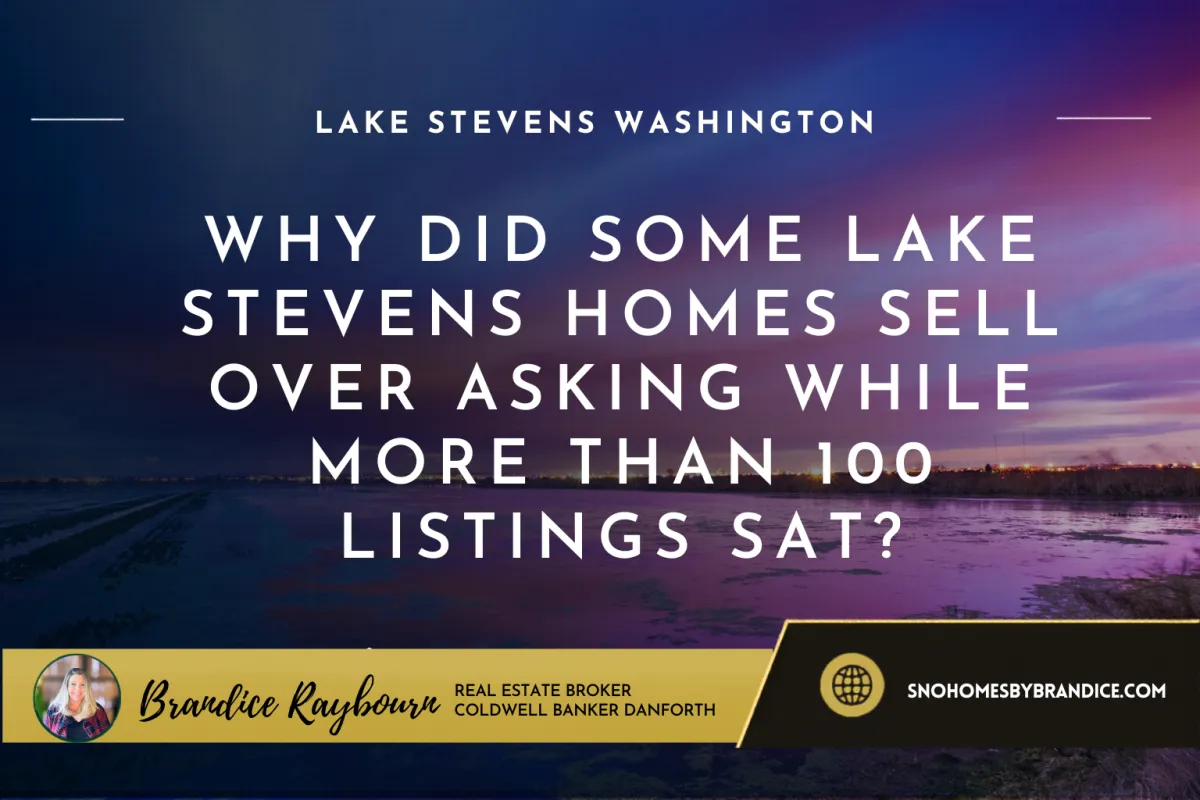 Why Did Some Lake Stevens Homes Sell Over Asking While More Than 100 Listings Sat?