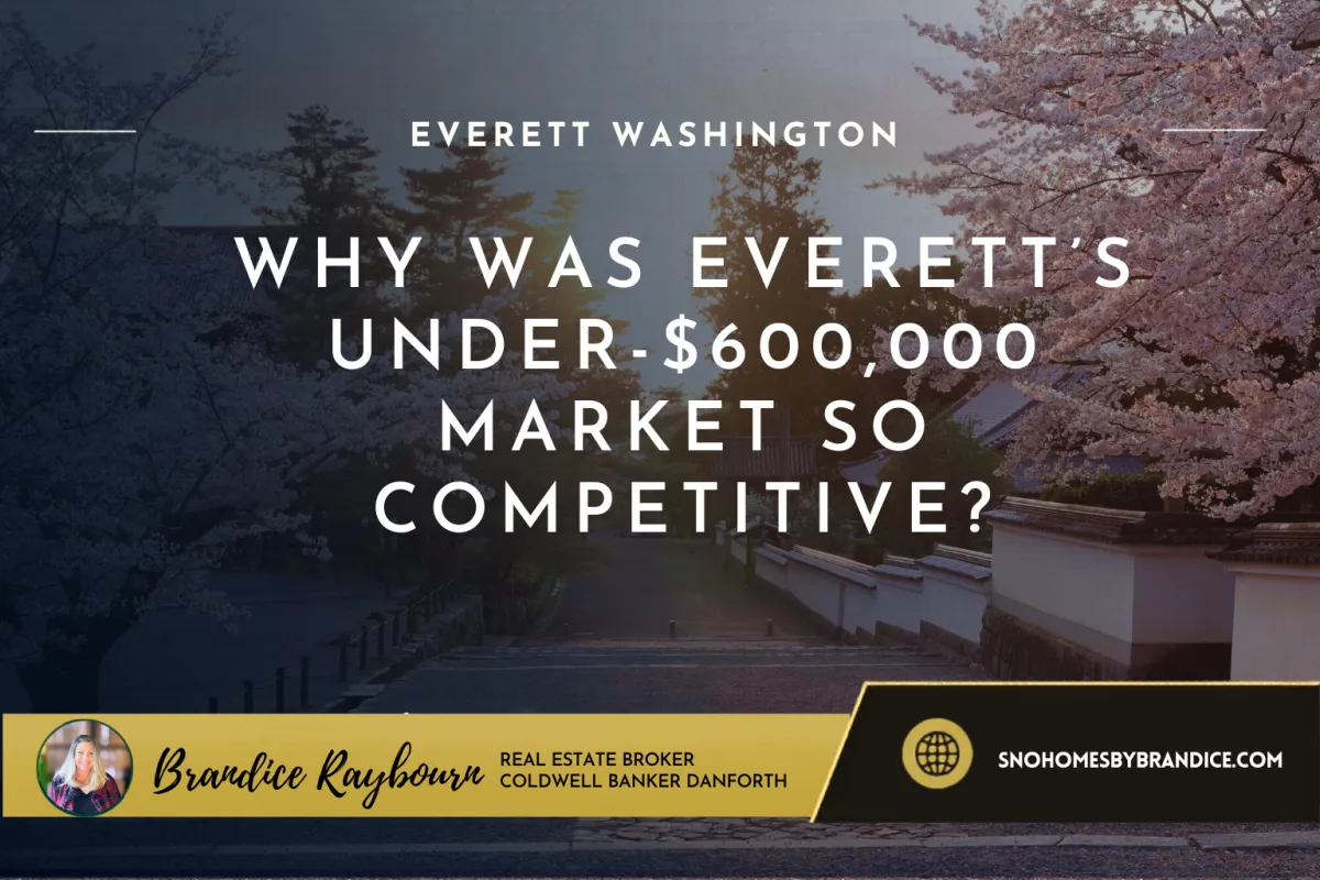 Why Was Everett's Under-$600,000 Market So Competitive?
