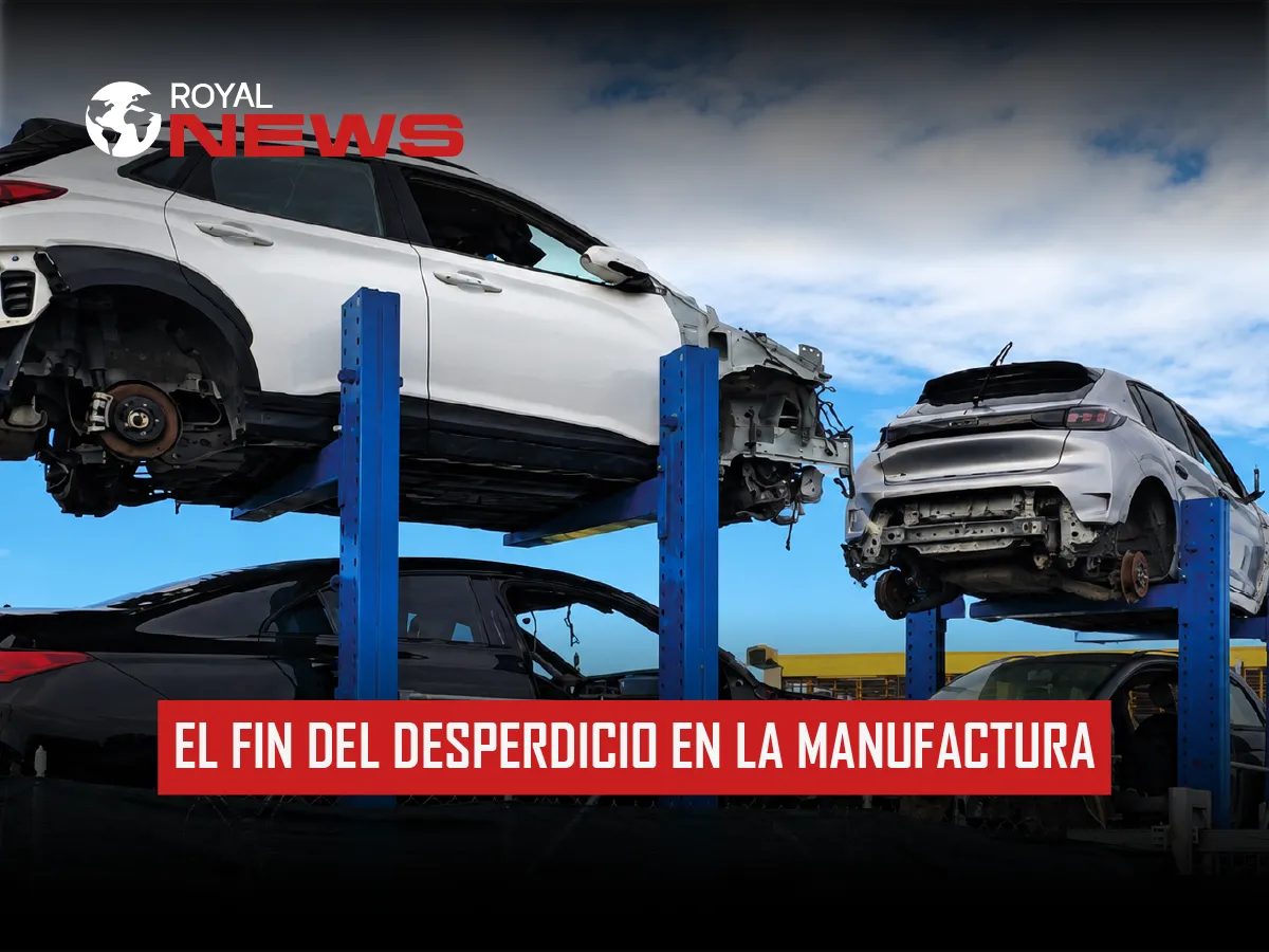 BOLETÍN 10-02 ROYAL NEWS | EL AUTO RECICLABLE: EL FIN DEL DESPERDICIO EN LA MANUFACTURA