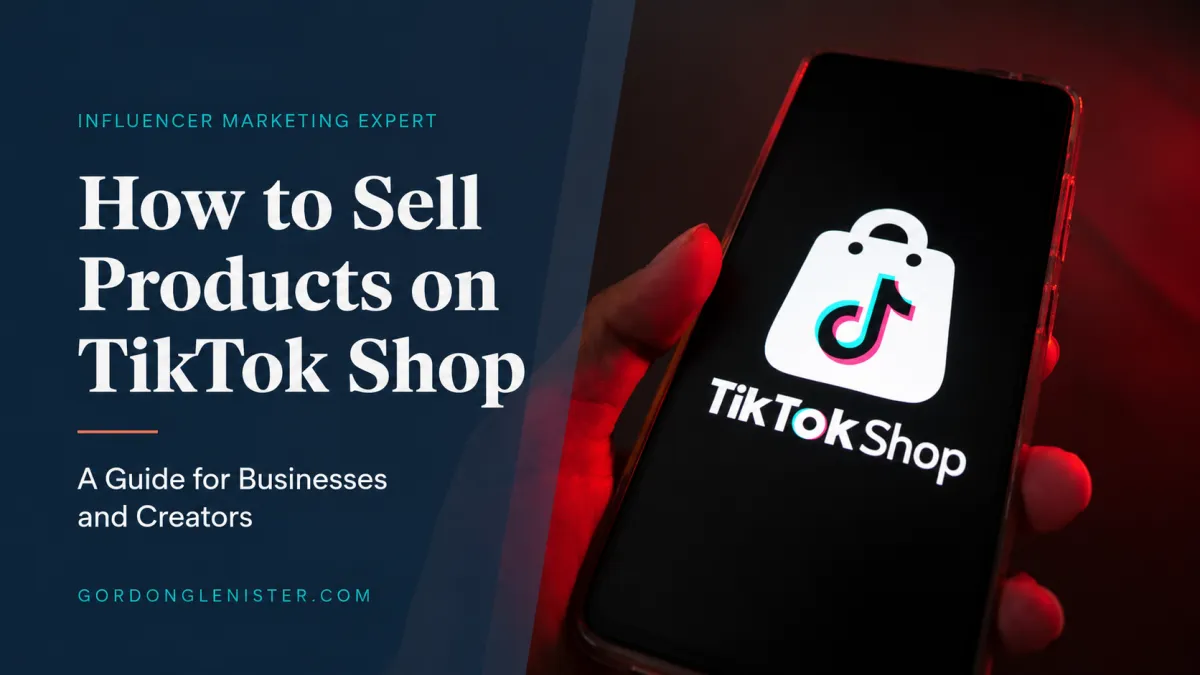 How to Sell Products on TikTok Shop: A Guide for Businesses and Creators