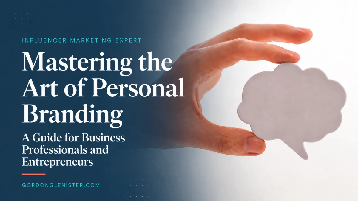 Mastering the Art of Personal Branding: A Guide for Business Professionals and Entrepreneurs