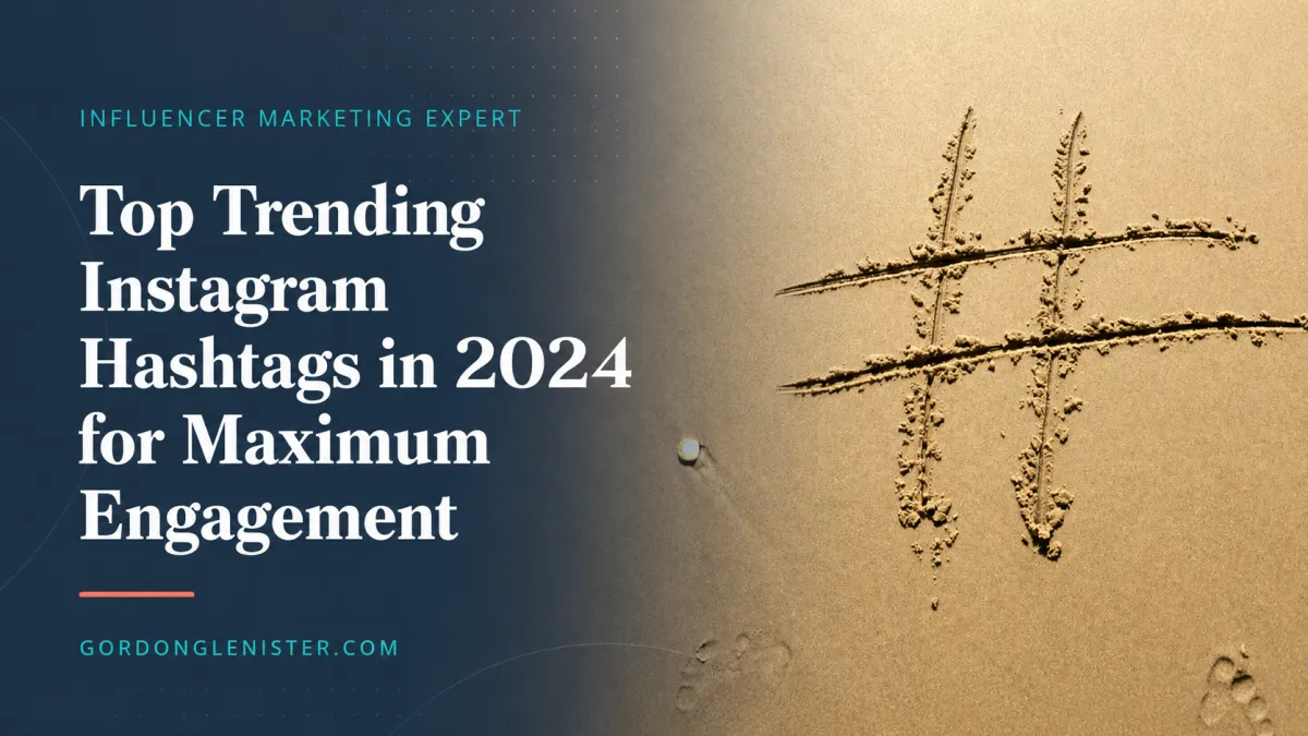 Top Trending Instagram Hashtags in 2024 for Maximum Engagement