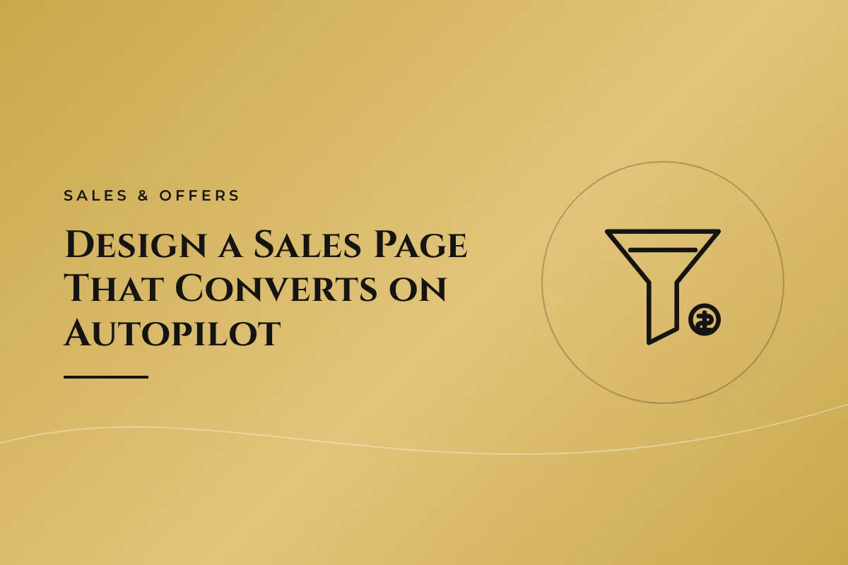 Design a Sales Page That Converts on Autopilot