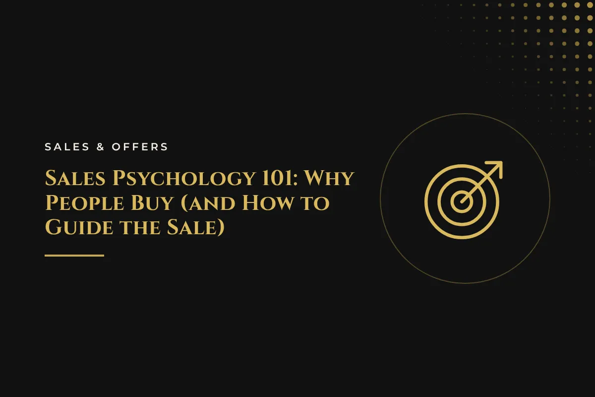 Sales Psychology 101: Why People Buy (and How to Guide the Sale)