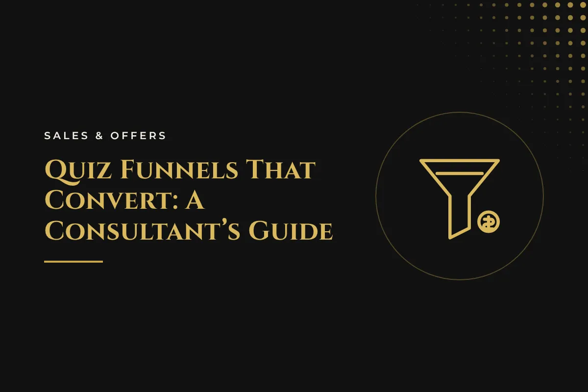 Quiz Funnels That Convert: A Consultant’s Guide