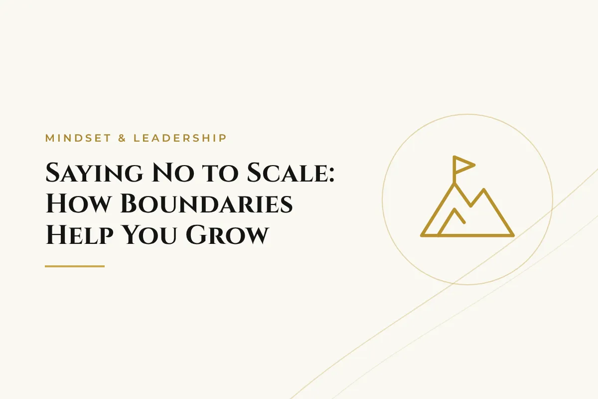 Saying No to Scale: How Boundaries Help You Grow