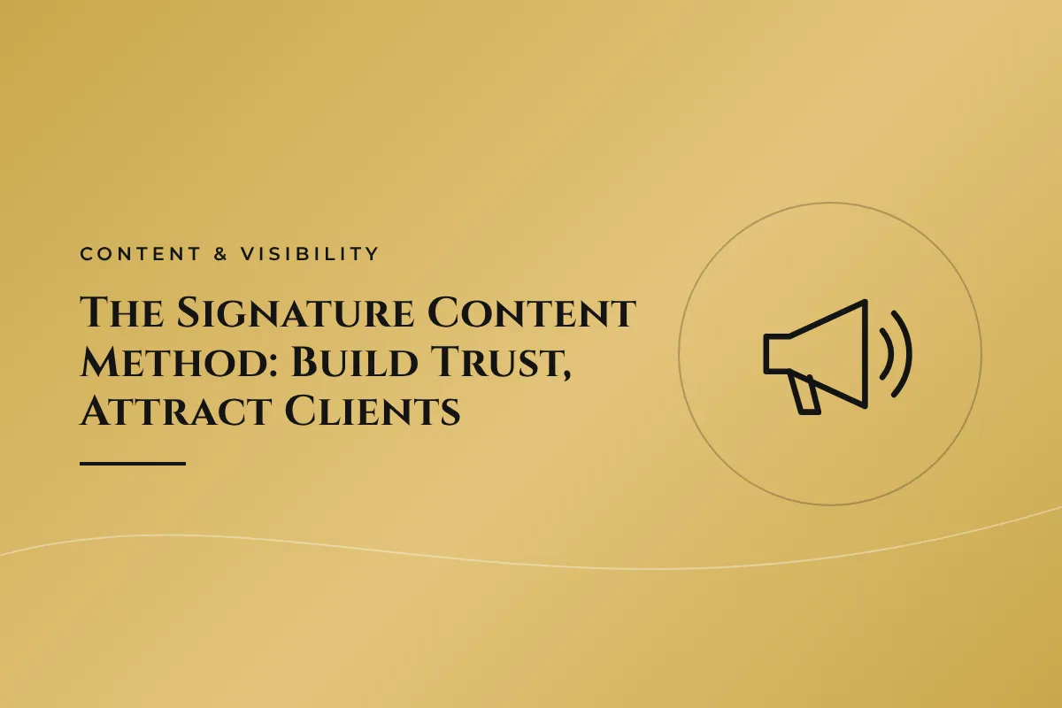 The Signature Content Method: Build Trust, Attract Clients