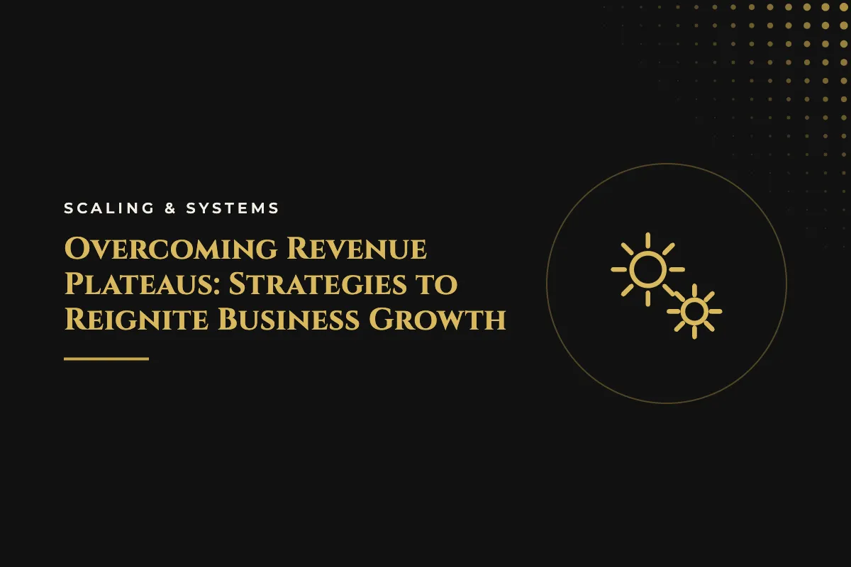 Overcoming Revenue Plateaus: Strategies to Reignite Business Growth