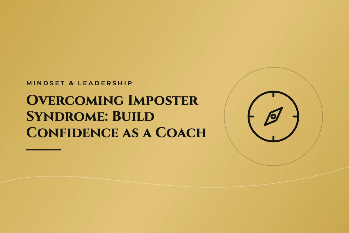Overcoming Imposter Syndrome: Build Confidence as a Coach