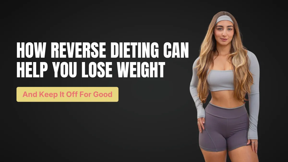 How Reverse Dieting Can Help You Lose Weight and Keep It Off For Good