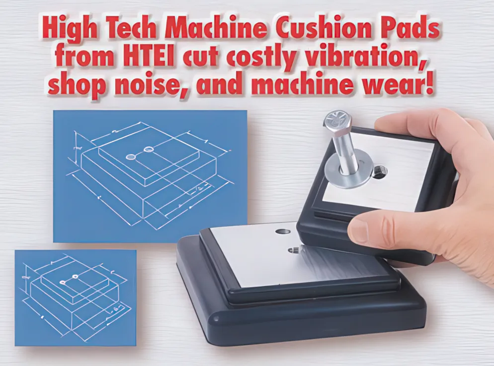 High Tech machine cushion pads by HTEI, designed to reduce vibration, shop noise, and machine wear, featuring technical blueprints and hands-on adjustment.