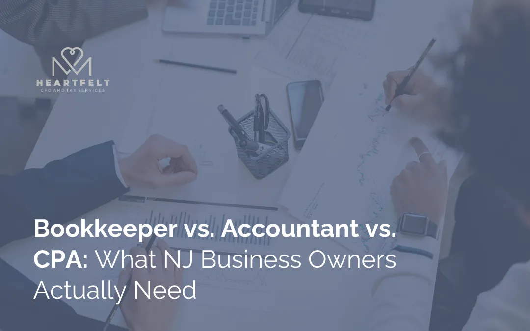 Bookkeeper vs. Accountant vs. CPA: What NJ Business Owners Actually Need