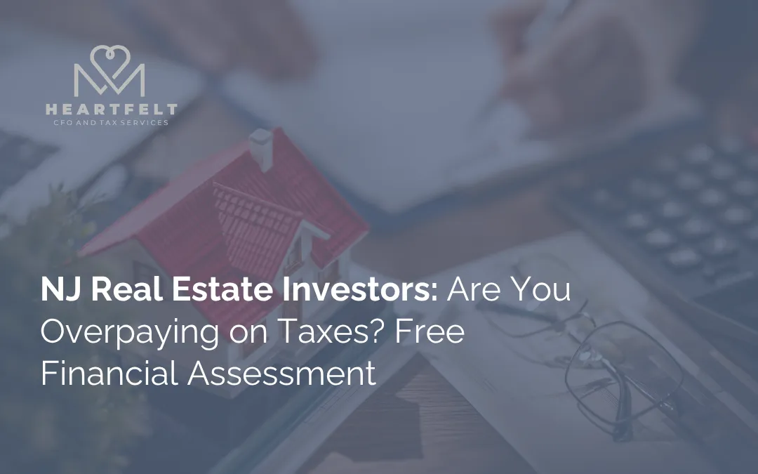NJ Real Estate Investors: Are You Overpaying on Taxes? Free Financial Assessment