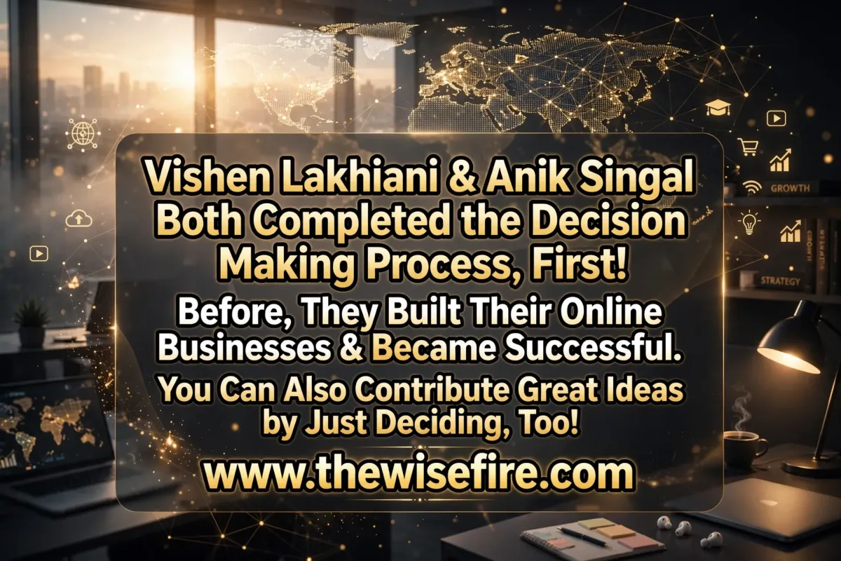 Key Decision for Online Success: Lakhiani & Singal