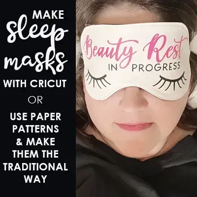 how to sew a sleep mask with Cricut or with a paper pattern