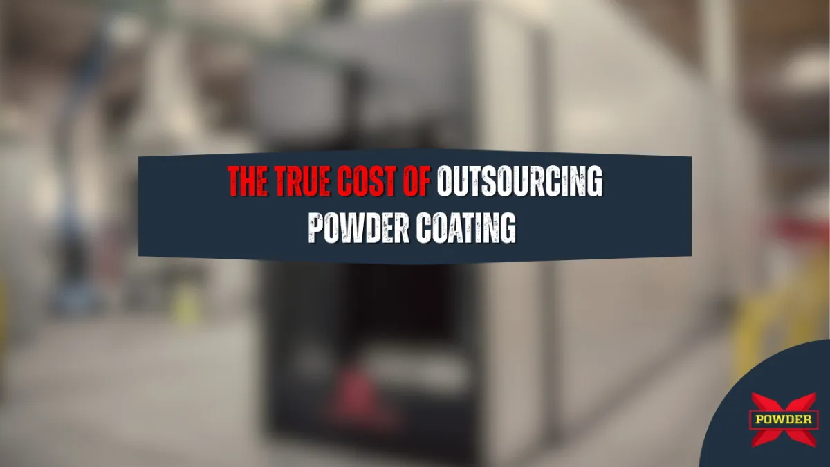 The True Cost of Outsourcing Powder Coating | Powder-X