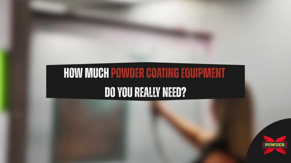 How Much Powder Coating Equipment Do You Really Need?
