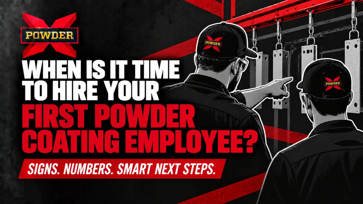 When to Hire Your First Powder Coating Employee | Powder-X