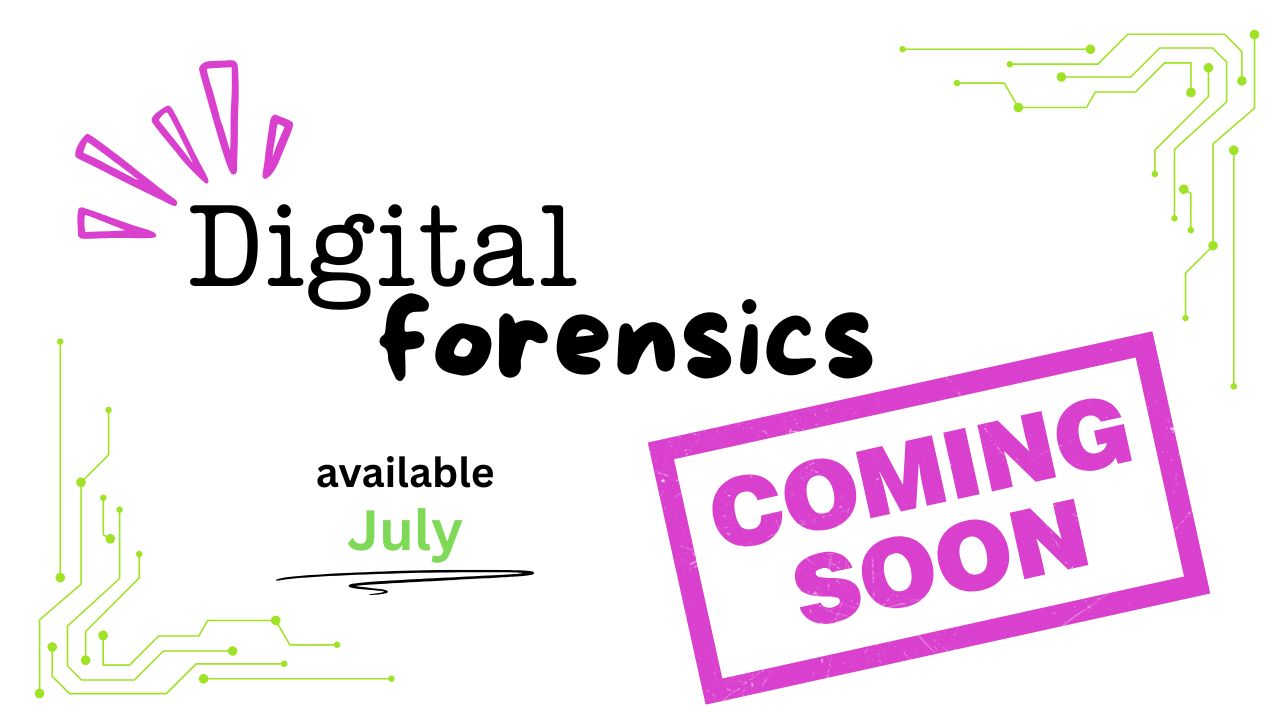 Digital Forensics Coming Soon