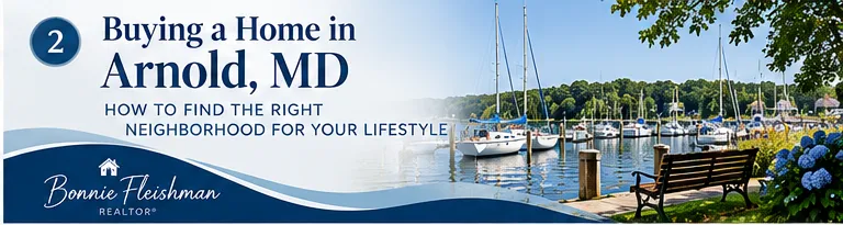 Buying a Home in Arnold, MD: Finding the Neighborhood That Fits Your Lifestyle