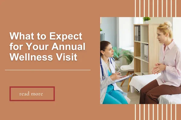 What to Expect for Your Annual Wellness Visit