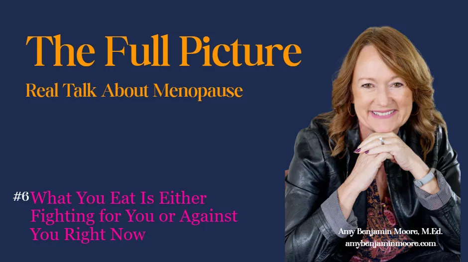 The Full Picture #6: What You Eat Is Either Fighting for You or Against You Right Now