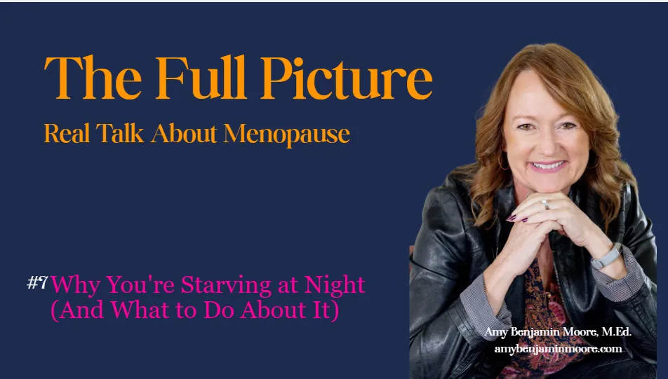 The Full Picture #7: Why You're Starving at Night (And What to Do About It)